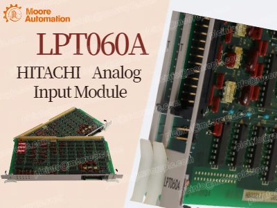 HITACHI   LPT060A analog input module: accurate acquisition, injecting efficient power into industrial automation